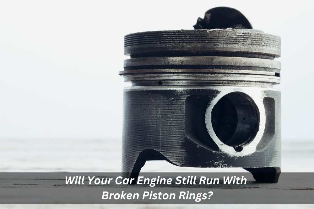 Image presents Will Your Car Engine Still Run With Broken Piston Rings
